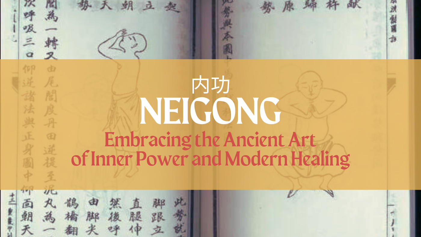 Read more about the article Neigong: Embracing the Ancient Art of Inner Power and Modern Healing